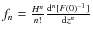 ${f_{n}= \frac{H^{n}}{n!}} \frac{{\rm d}^{n} [F(0)^{-1}]}
{{\rm d}z^{n}}$