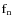 $\rm {f}_{\rm {n}}$