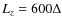 $L_z = 600 \Delta$