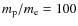 $m_{\rm p}/m_{\rm e} = 100$
