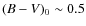 $(B-V)_0\sim 0.5$