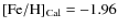 ${\rm [Fe/H]_{Cal}}=-1.96$
