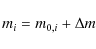 \begin{displaymath}%
m_i=m_{0,i}+\Delta m
\end{displaymath}