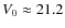 $V_0 \approx 21.2$