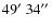 $49\hbox{$^\prime$ }34\hbox{$^{\prime\prime}$ }$