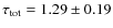 $\tau_{\rm tot} = 1.29\pm 0.19$