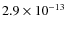 $2.9 \times 10^{-13}$