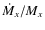 $\dot M_x/M_x$
