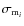 $\sigma_{{\rm m}_i}$