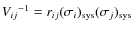 ${V_{ij}}^{-1}=r_{ij}(\sigma_i)_{{\rm sys}}(\sigma_j)_{{\rm sys}}$
