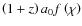 $\left(1+z\right)a_0f\left(\chi\right)$