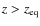 $z>z_{{\rm eq}}$