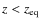 $z<z_{{\rm eq}}$