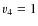 $\varv _4 = 1$