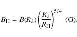 \begin{displaymath}B_{\rm H} = B(R_{\lambda}) \left(\frac{R_{\lambda}}{R_{\rm H}}\right)^{5/4}~({\rm G}).
\end{displaymath}