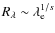 $R_{\lambda} \sim \lambda_{\rm e}^{1/s}$