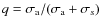 $q = \sigma_{\rm a} / (\sigma_{\rm a} +
\sigma_s)$