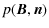 $\displaystyle p(\vec{B},\vec{n})$