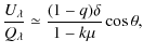 $\displaystyle \frac{U_{\lambda}}{Q_{\lambda}}\simeq \frac{(1-q)\delta}{1-k\mu} \cos\theta,$