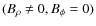 $(B_{\rho}\neq 0, B_{\phi}=0)$