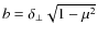 $b=\delta_{\bot}\sqrt{1-\mu^2}$