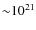 ${\sim}10^{21}$