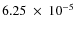 $6.25~\times~10^{-5}$