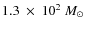 $1.3~\times~10^2~M_{\odot}$