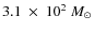 $3.1~\times~10^2~M_{\odot}$