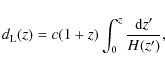 \begin{displaymath}%
d_{\rm L}(z)=c(1+z)\int_0^z{{\rm d}z' \over H(z')},
\end{displaymath}