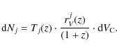 \begin{displaymath}%
{\rm d}N_j = T_j (z) \cdot {r^j_{V}(z) \over (1+z)} \cdot {\rm d}V_{\rm C}.
\end{displaymath}