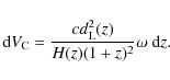 \begin{displaymath}%
{\rm d}V_{\rm C} = {c d_{\rm L}^2(z) \over H(z) (1+z)^2} \omega \ {\rm d}z .
\end{displaymath}