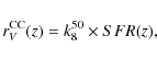\begin{displaymath}%
r^{{\rm CC}}_V(z) = k_8^{50} \times SFR(z),
\end{displaymath}