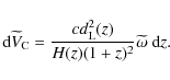 \begin{displaymath}%
{\rm d}\widetilde V_{\rm C} = {c d_{\rm L}^2(z) \over H(z) (1+z)^2} \widetilde\omega \ {\rm d}z .
\end{displaymath}