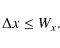 \begin{displaymath}%
\Delta x \le W_x .
\end{displaymath}