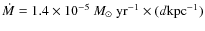 $\dot{M}= 1.4\times 10^{-5}~M_\odot~{\rm yr}^{-1}\times(d{\rm kpc}^{-1})$