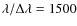 $\lambda/\Delta\lambda=1500$