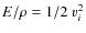 $E/\rho=1/2~v_i^2$