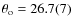 $\theta_{\rm o} = 26.7(7)$