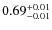 $0.69^{\rm +0.01}_{-0.01}$