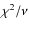 $\chi^{2}/\nu$