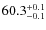 $60.3^{\rm +0.1}_{-0.1}$