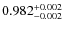 $0.982^{\rm +0.002}_{-0.002}$