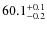 $60.1^{\rm +0.1}_{-0.2}$