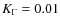 $K_\Gamma=0.01$