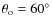 $\theta_{\rm o}=60^{\circ}$