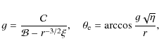 \begin{displaymath}g = \frac{{\cal{C}}}{{\cal{B}}-r^{-3/2}\xi},
\quad
\theta_{\rm e} = \arccos\frac{g\sqrt{\eta}}{r},
\end{displaymath}