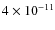 $4\times10^{-11}$