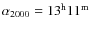 $\alpha_{2000} = 13^{\rm h}11^{\rm
m}$
