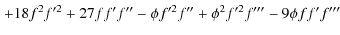 $\displaystyle \left.+18f^2 f'^2+27ff'f''-\phi f'^2f''+\phi^2 f'^2 f'''-9\phi ff'f''' \right.$